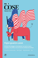 Copertina  Ogni quattro anni : gli Stati Uniti eleggono il presidente: ma intorno ci sono un paese, una politica e una storia che cambiano di continuo