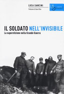 Copertina  Il soldato nell'invisibile : la superstizione nella Grande Guerra