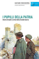 Copertina  I pupilli della patria : storie di madri e orfani della Grande Guerra