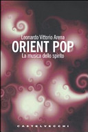 Copertina  Orient Pop : la musica dello spirito : con due interviste inedite a David Sylvian e Cristobal Jodorowsky