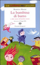 Copertina  La bambina di burro ; e altre storie di bambini strani