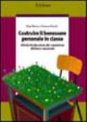 Copertina  Costruire il benessere personale in classe : attività di educazione alle competenze affettive e relazionali