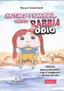 Copertina  Aiutare i bambini... pieni di rabbia o odio : attività psicoeducative con il supporto di una favola
