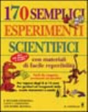 Copertina  170 semplici esperimenti scientifici : con materiali di facile reperibilità
