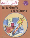 Copertina  Io, la giraffa e il pellicano