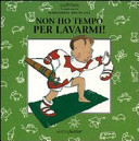 Copertina  Non ho tempo per lavarmi!