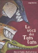 Copertina  Le voci dei Tam tam : dieci fiabe dall'Africa