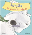 Copertina  Achille e la lumaca veloce