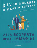 Copertina  Alla scoperta delle immagini : dalle caverne a internet