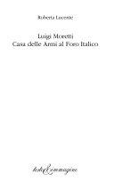 Copertina  Luigi Moretti : Casa delle Armi al Foro Italico