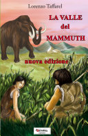Copertina  La valle del mammuth : cacciatori - raccoglitori preistorici