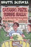 Copertina  Catarro, peste, febbre gialla e altri mefitici malanni