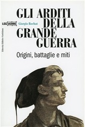 Copertina  Gli arditi della Grande guerra : origini, battaglie e miti