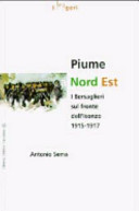 Copertina  Piume a Nord Est : i bersaglieri sul fronte dell'Isonzo, 1915-1917