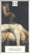 Copertina  Sade prossimo mio ; preceduto da Il filosofo scellerato