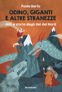 Copertina  Odino, giganti e altre stranezze : miti e storie degli dei del Nord