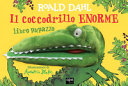 Copertina  Il coccodrillo enorme : libro pupazzo