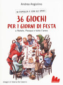 Copertina  36 giochi per i giorni di festa : a Natale, Pasqua e tutto l'anno