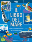 Copertina  Il libro del mare : esplora le profondità nascoste del nostro pianeta blu