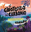Copertina  Il girotondo del carbonio : un viaggio nella storia per capire il cambiamento climatico