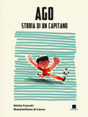 Copertina  Ago : storia di un capitano