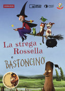Copertina  La strega Rossella ; e Bastoncino
