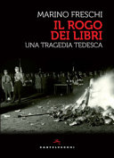 Copertina  Il rogo dei libri : una tragedia tedesca