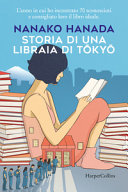 Copertina  Storia di una libraia di Tōkyō : l'anno in cui ho incontrato 70 sconosciuti e consigliato loro il libro ideale