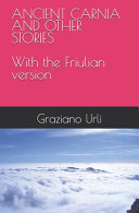Copertina  Ancient Carnia and other stories : the collection includes the version in the friulian language
