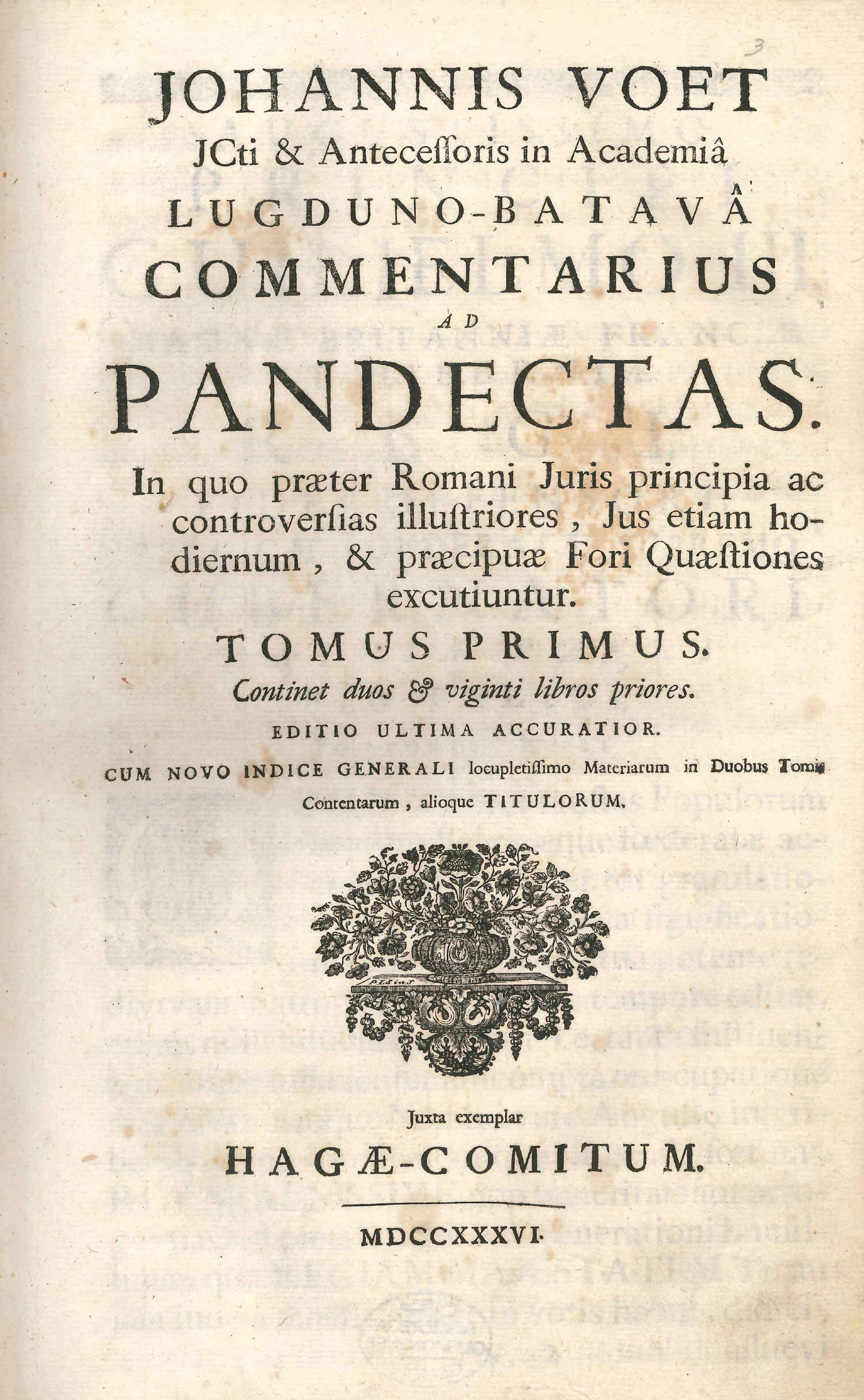 Copertina  Johannis Voet ... Commentarius ad Pandectas : in quo praeter Romani juris principia ac controversias illustriores, jus etiam hodiernum, & praecipuae fori quaestiones excutiuntur