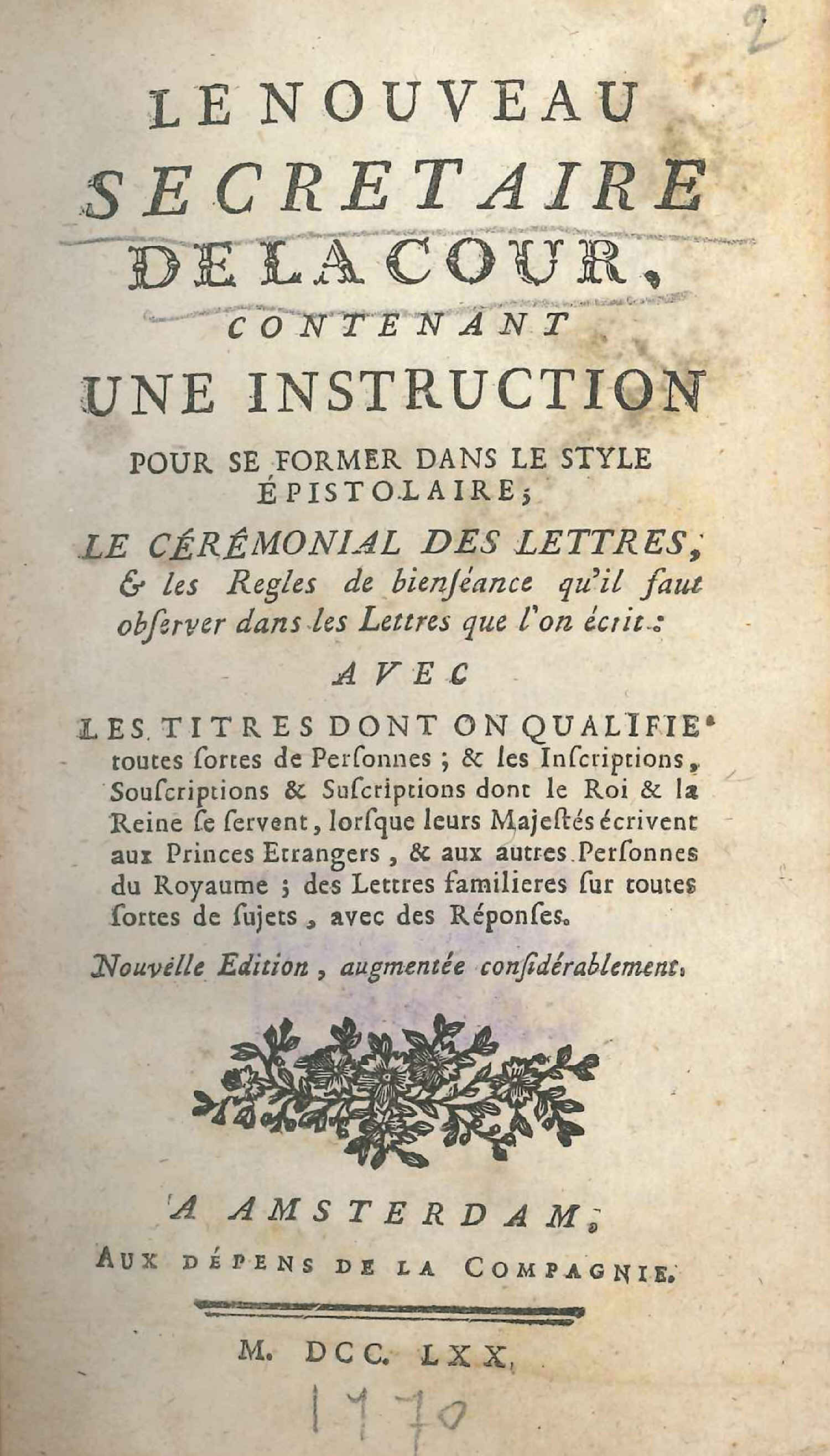 Copertina  Le nouveau secretaire de la cour : contenant une instruction pour se former dans le style épistolaire; le ceremonial des lettres ... : avec les titres dont on qualifiè toutes sortes de personnes ..